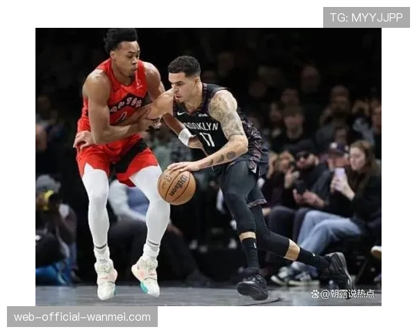 猛龙81-96不敌篮网创赛季得分新低 进攻端表现持续低迷